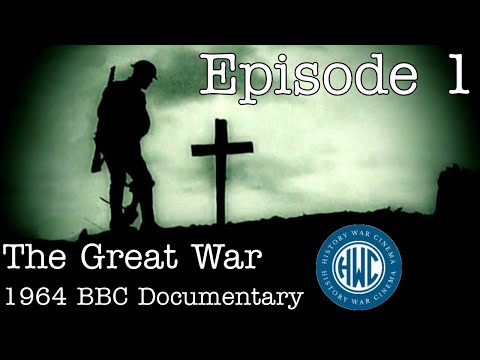 The Great War: BBC 1964 Documentary - Episode 1: "On The Idle Hill Of Summer"