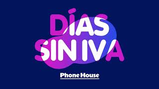 Phone House ¡Días Sin IVA en Phone House! En otros sitios... más caro. Solo hasta el 6 de marzo, CORRE 6" Bumper anuncio