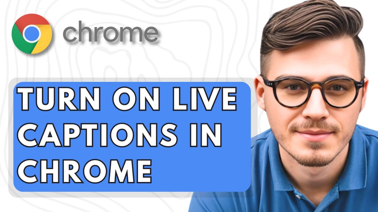 How To Turn On Live Captions in Google Chrome [2025 Guide]