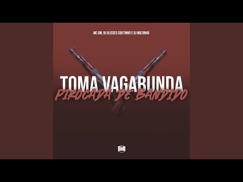 Toma Vagabunda Pirocada de Bandido