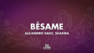 Alejandro Sanz, Shakira - Bésame (Letra/Lyrics)
