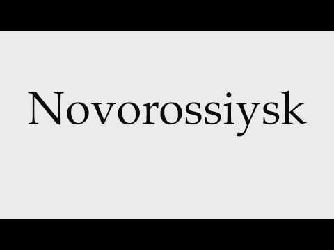 How to Pronounce Novorossiysk