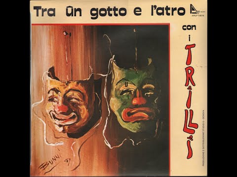 - I TRILLI - TRA UN GOTTO E L'ATRO (LIVE) – ( - Area Record ARLP 14016 - 1977 - ) - FULL ALBUM
