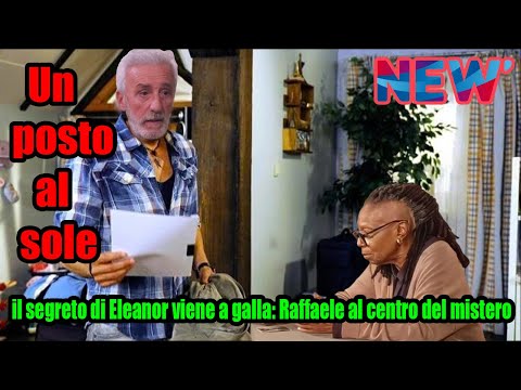 Un posto al sole, il segreto di Eleanor viene a galla: Raffaele al centro del mistero