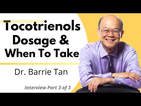 Tocotrienols Dosage & When To Take | Dr Barrie Tan Ep3/3