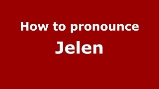 How to pronounce Jelen