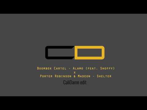Boombox Cartel - Alamo x Porter Robinson & Madeon - Shelter [CaliDamn Edit]