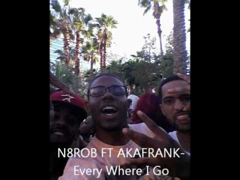 N8ROB FT AKAFRANK   Everywhere I Go