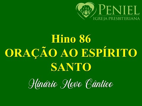 Hinário Novo Cântico, Hino 86   "Oração ao Espírito Santo"