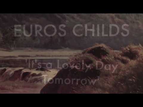Euros Childs - It's A Lovely Day Tomorrow