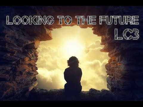 Looking to the Future - LC3 - Church Party Week Day #2