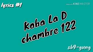 KOBA LA D - CHAMBRE 122 (LYRICS#1)