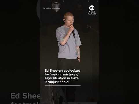 Ed Sheeran apologizes for 'making mistakes,' says situation in Gaza is 'unjustifiable'