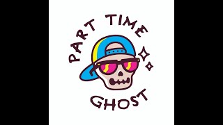 Week #180 - 01/19/22 - Part Time Ghost Artist Session