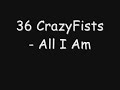 All I Am - 36 Crazyfists