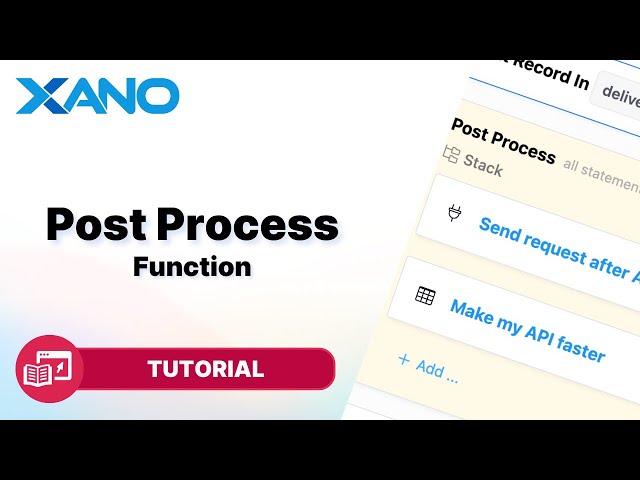 Get Faster Xano API Responses with Post Process!