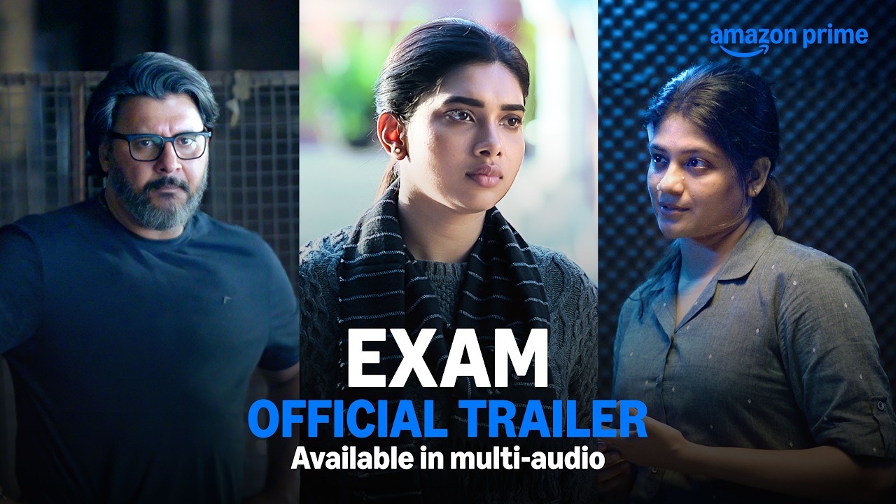 Exam - Official Trailer | Dushara Vijayan, Aditi Balan, Abbas | Available In Tamil, Telugu & Hindi