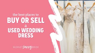 Where to Buy or Sell a Used Wedding Dress
