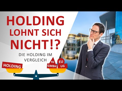 Die Holding im Vergleich mit anderen Rechtsformen: wann und wie lohnt sich eine Holding?