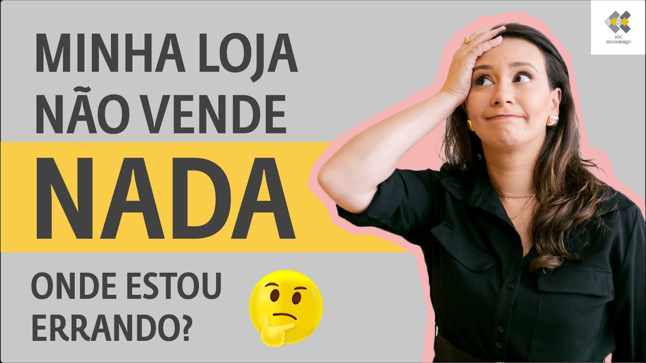 Minha loja NÃO ESTÁ VENDENDO, o que fazer? Entenda o erro ! - Kaká Ribeiro