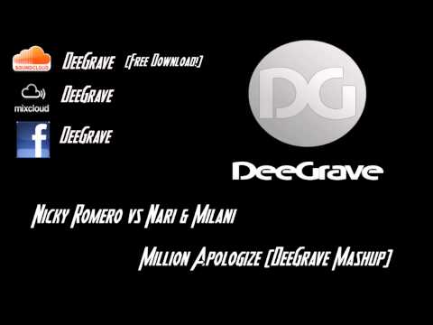 Nicky Romero vs Nari & Milani - Million Apologize (DeeGrave Mashup)