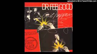 Dr. Feelgood - Ninety-Nine And A Half (Won&#39;t Do)