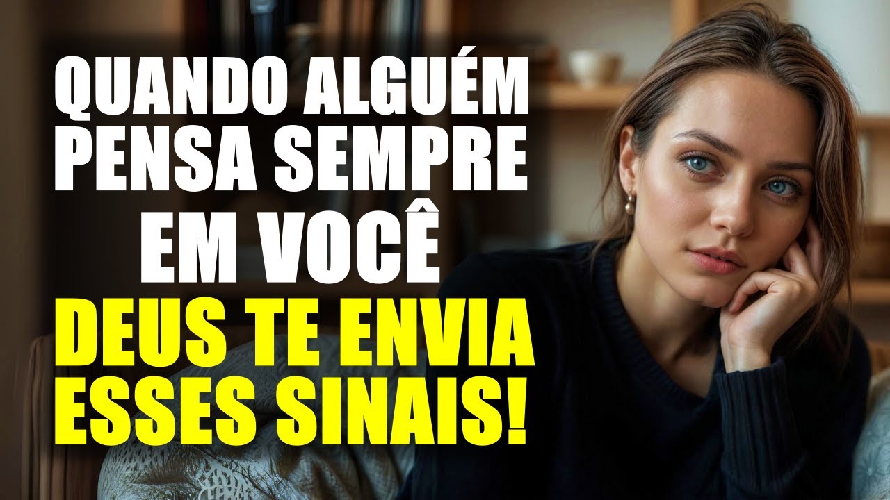 Sinais de Deus Quando Alguém Está Pensando em Você CONSTANTEMENTE!