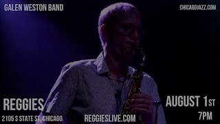 GALEN WESTON BAND - SHOW SHOUT OUT!!! Reggies in Chicago Aug 1st