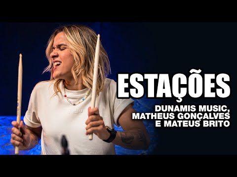 Estações - Dunamis Music, Matheus Gonçalves e Mateus Brito - RAYANI MARTINS no BlahTera