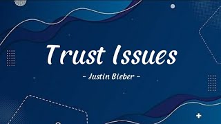 Justin Bieber – Trust Issues (ByLyrics)