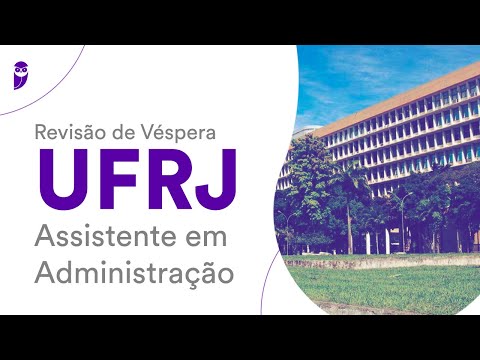 Revisão de Véspera UFRJ – Assistente em Administração