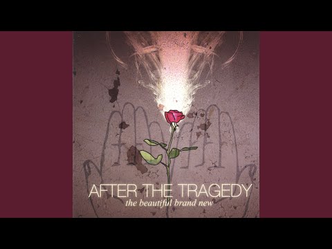 The Beautiful Brand New - After The Tragedy