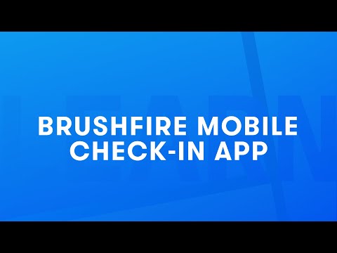 Brushfire Learn: How to Use The Brushfire Mobile Check-In App