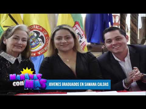 🎓 Alcalde de Samana Caldas acompaña grados de la I.E. San Agustín | Mañanas con Más Televisión