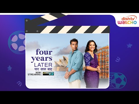 Watch Four Years Later on LionsgatePlay with DishTV Watcho