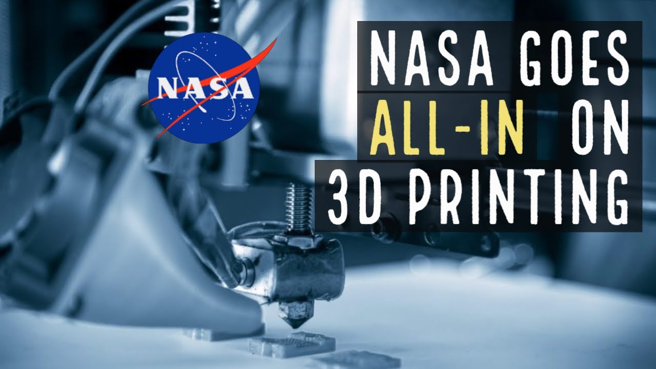 How NASA is using 3D Printing