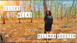 Download lagu Selire Welas - Cover Melinda Agustin || cipt. Teddy UT mp3