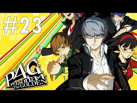 Persona 4 Golden - Full Playthrough Pt.23