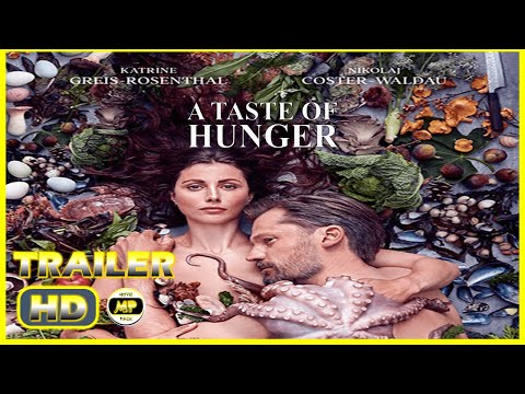 A TASTE OF HUNGER (2022) # Trailer - Drama Romance Movie (Katrine Greis-Rosenthal, Nikolaj Coster-W)