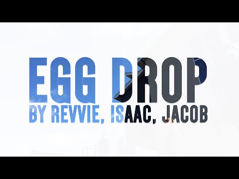 EGG DROP | A Class Project