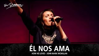 Él Nos Ama - Su Presencia (How He Loves - Jesus Culture) - Español