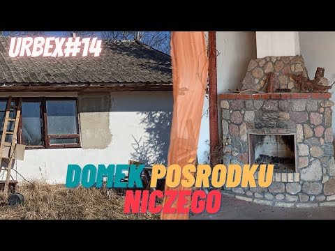 URBEX#14 Domek Pośrodku Niczego
