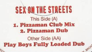 Pizzaman - Sex On The Streets (Pizzaman Club Mix) & (Pizzaman Dub)