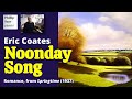 Eric Coates: Noonday Song (Romance) from 'Springtime' suite