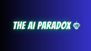 AI Paradox - Why Nobody Will Have A Job Soon