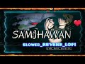 Main Tenu Samjhawan RepriseMain Tenu Samjhawan Reprise  by Pawni Pandey