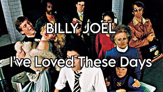 BILLY JOEL - I've Loved These Days (Lyric Video)