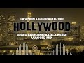 LA Vision & Gigi D'Agostino - Hollywood ( Gigi D'Agostino & Luca Noise Viaggio Mix )