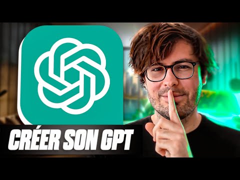 Comment créer son gpt (chatgpt tutoriel)