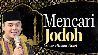 Download lagu KONSEP MENCARI JODOH - CERAMAH USTADZ HILMAN FAUZI TERBARU 2024 mp3